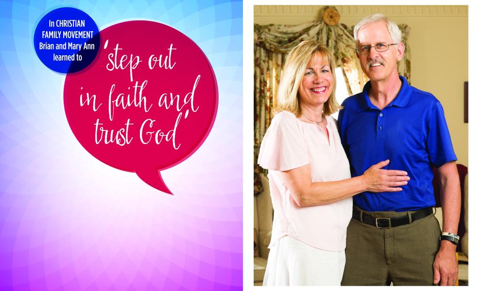 In Christian Family Movement, Brian and Mary Ann learned to 'step out in faith and trust God'